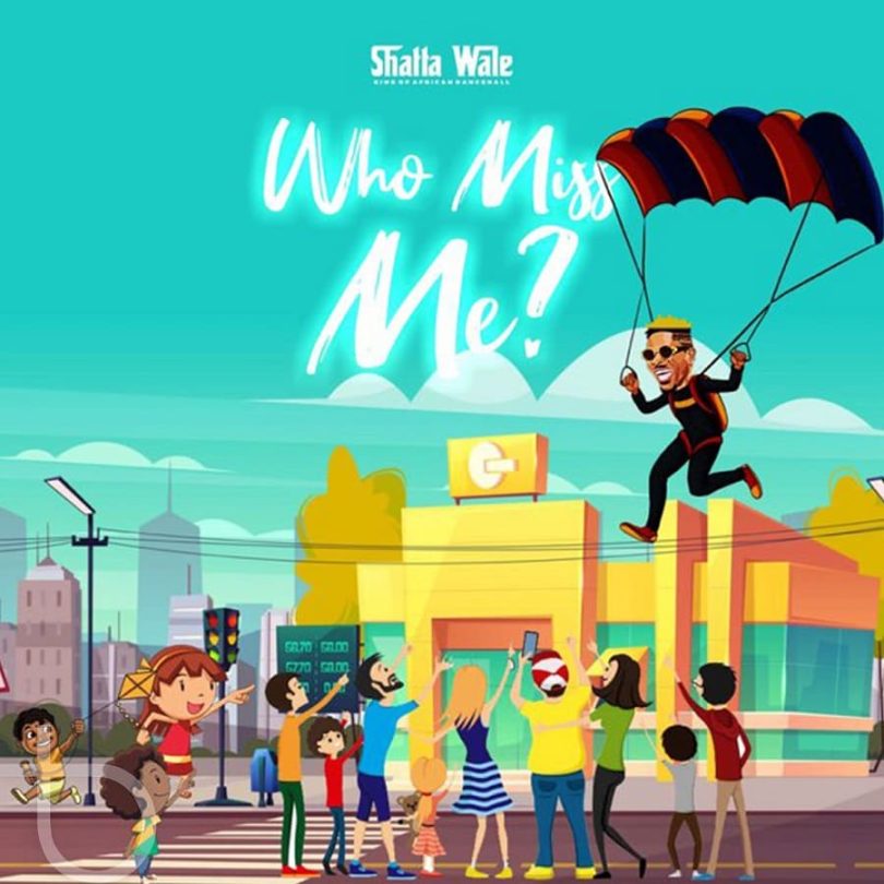 Shatta Wale - Who Miss Me