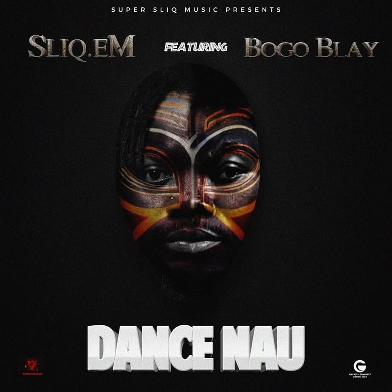 Sliq.Em - Dance Nau Ft. Bogo Blay