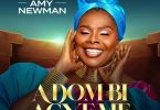 Amy Newman - Adom Bi Agye Me