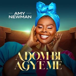 Amy Newman - Adom Bi Agye Me