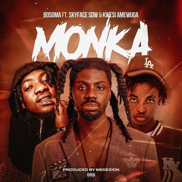 Bosoma - Monka Ft. Skyface SDW & Kwesi Amewuga