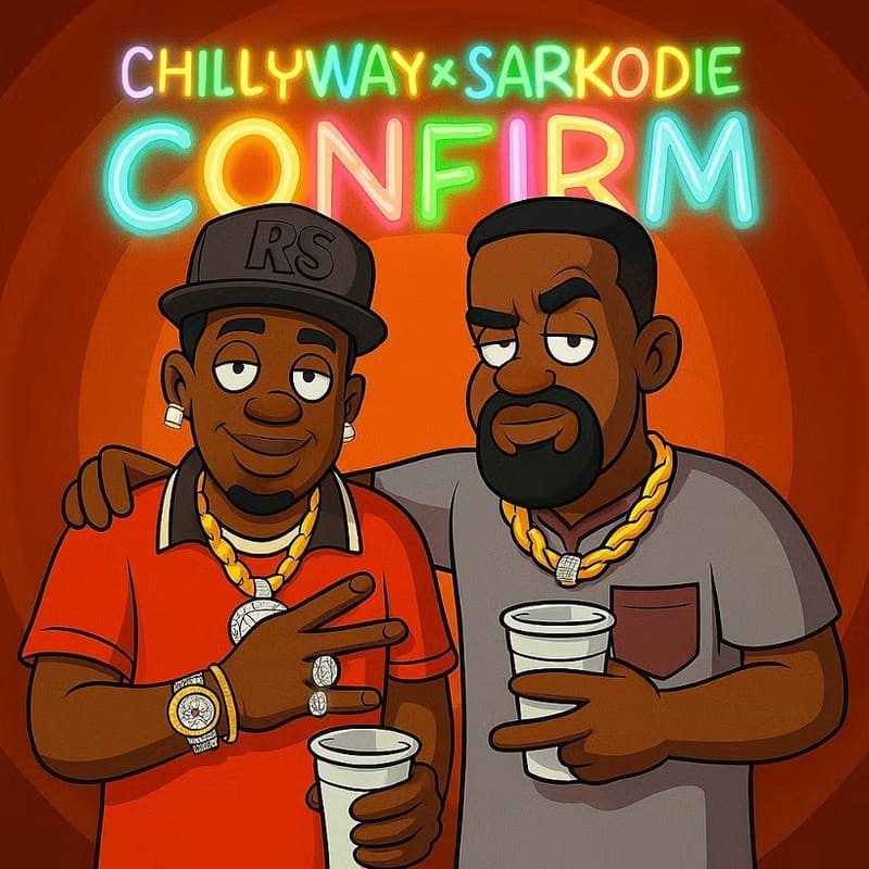 ChillyWay - Confirm Ft. Sarkodie