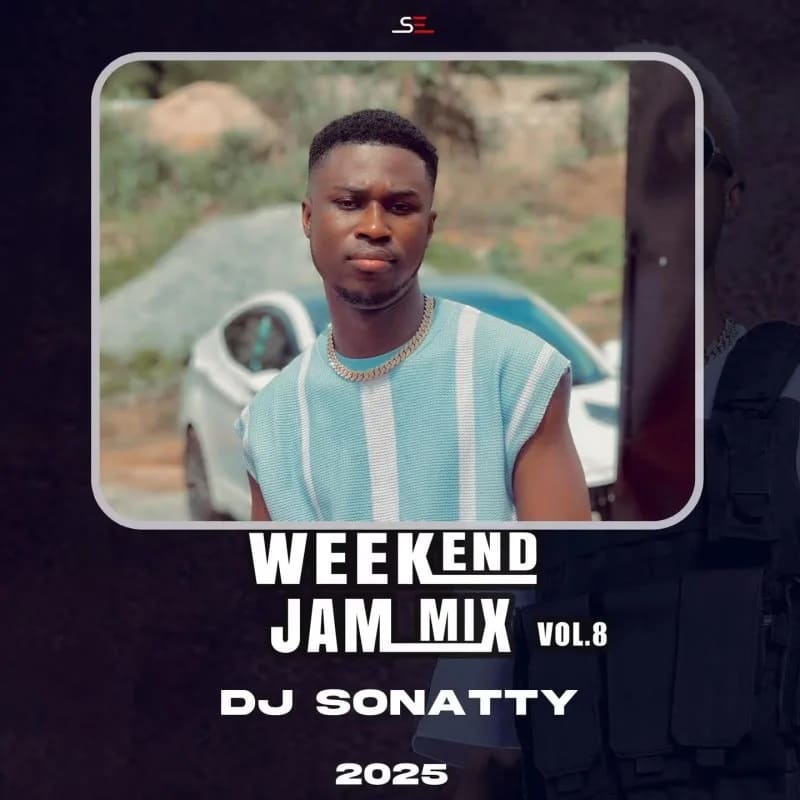 DJ Sonatty - Weekend Jam (Vol 8) Ghana Mixtape