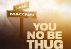 Maccasio - You No Be Thug