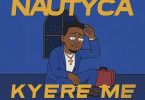 Nautyca - Kyere Me