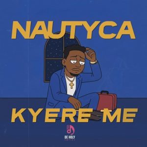Nautyca - Kyere Me