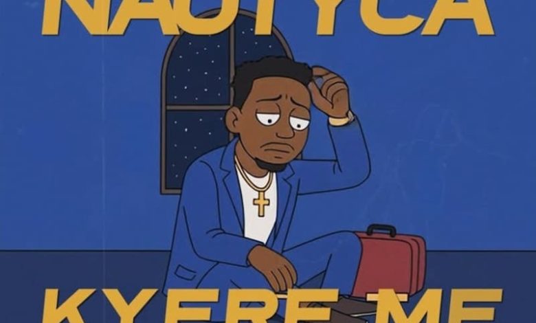 Nautyca - Kyere Me