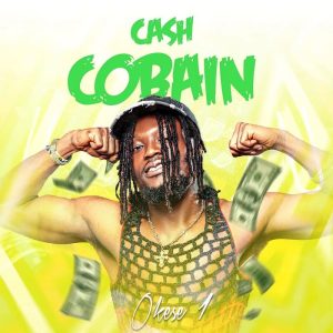 Okese1 - Cash Cobain