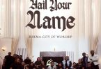 Perez Musik - Hail Your Name Ft. Rhema City Of Worship