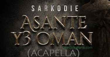 Sarkodie - Asante Y3 Oman (Acapella)
