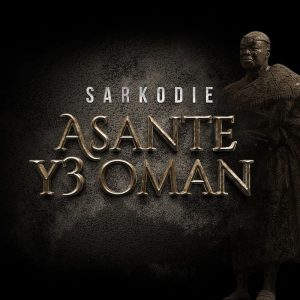 Sarkodie - Asante Y3 Oman