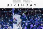 Shatta Wale - Birthday