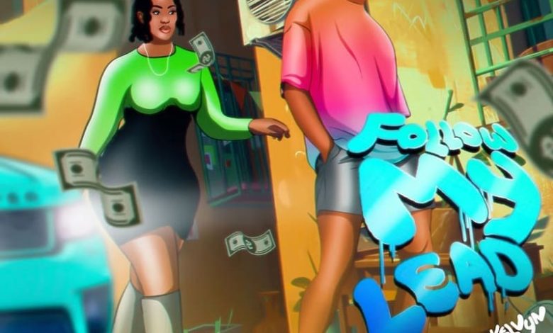 Yaw Darling - Follow My Lead Ft. Kelvyn Boy