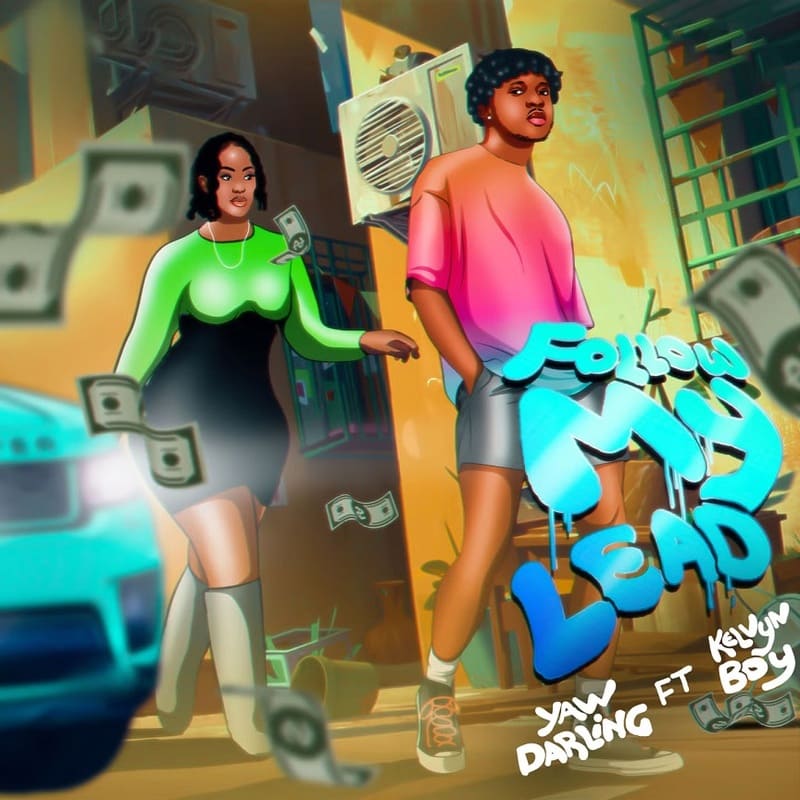 Yaw Darling - Follow My Lead Ft. Kelvyn Boy