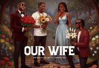 Dancegod Lloyd - Our Wife Ft. Medikal, Shatta Wale
