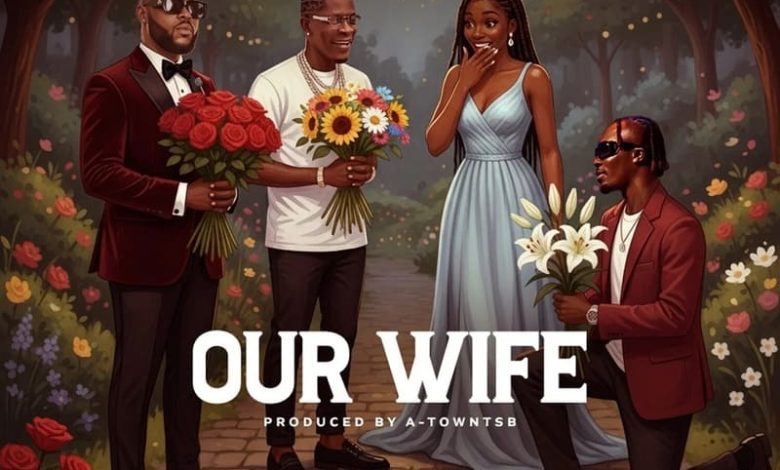 Dancegod Lloyd - Our Wife Ft. Medikal, Shatta Wale