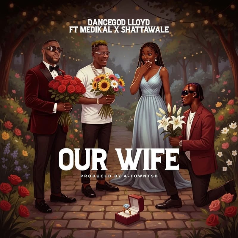 Dancegod Lloyd - Our Wife Ft. Medikal, Shatta Wale