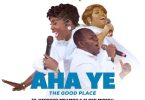 Diana Hamilton - Aha Ye (The Good Place) Ft. Elder Mireku