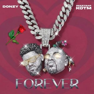 Donzy - Forever Ft. Beeztrap KOTM