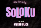 Eno Barony - Soloku Ft. Kweku Flick