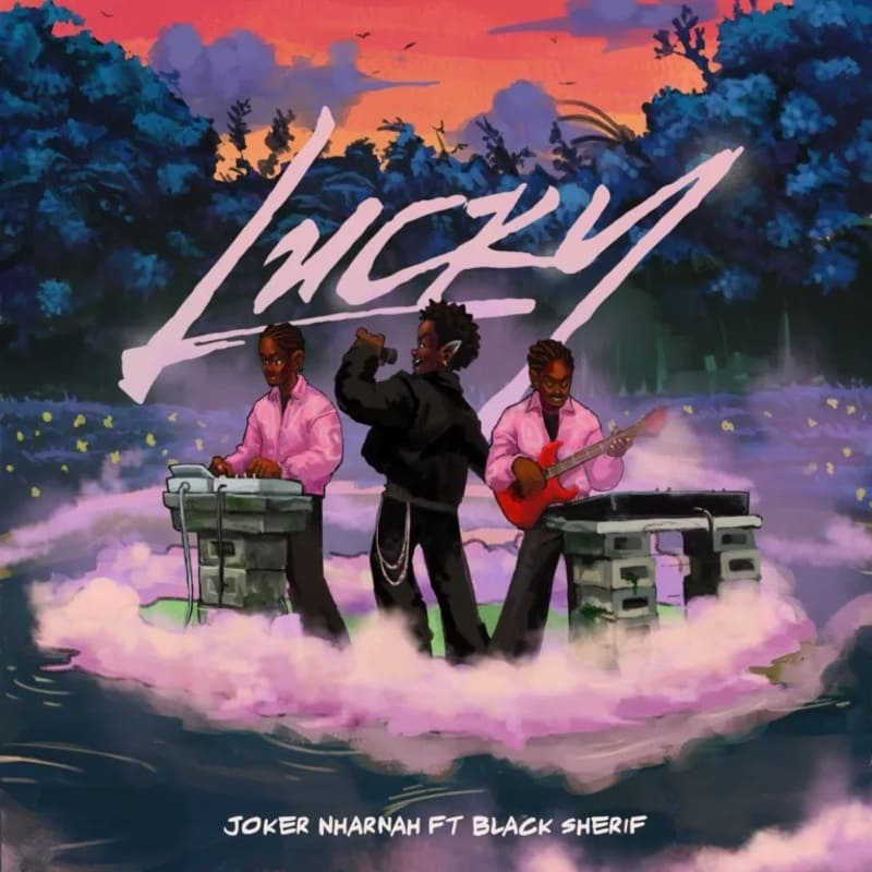 Joker Nharnah - Lucky Ft. Black Sherif