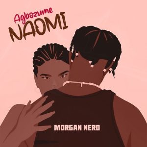 Morgan Nero - Agbozume Naomi
