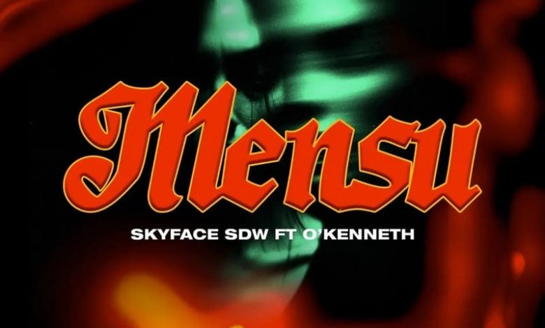 Skyface SDW - Mensu Ft. O'Kenneth