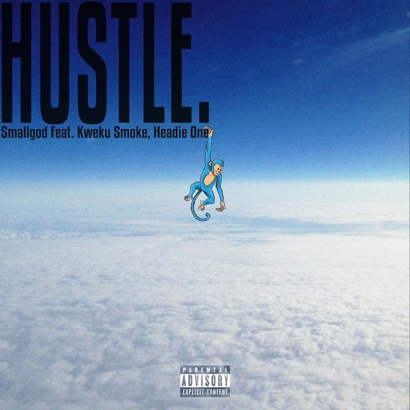 Smallgod - Hustle Ft. Kweku Smoke, Headie One