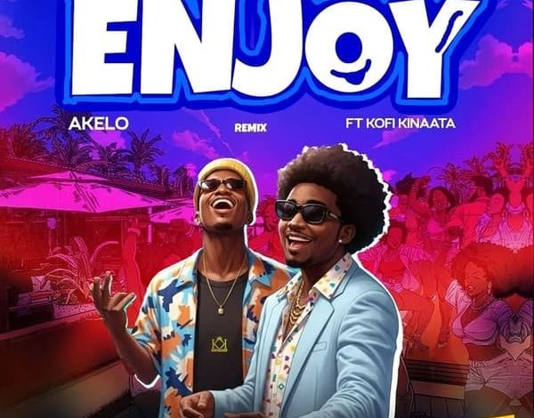 Akelo - Enjoy (Remix) Ft. Kofi Kinaata