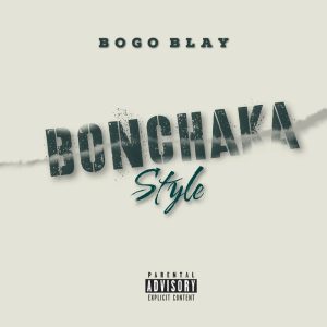Bogo Blay - Bonchaka Style