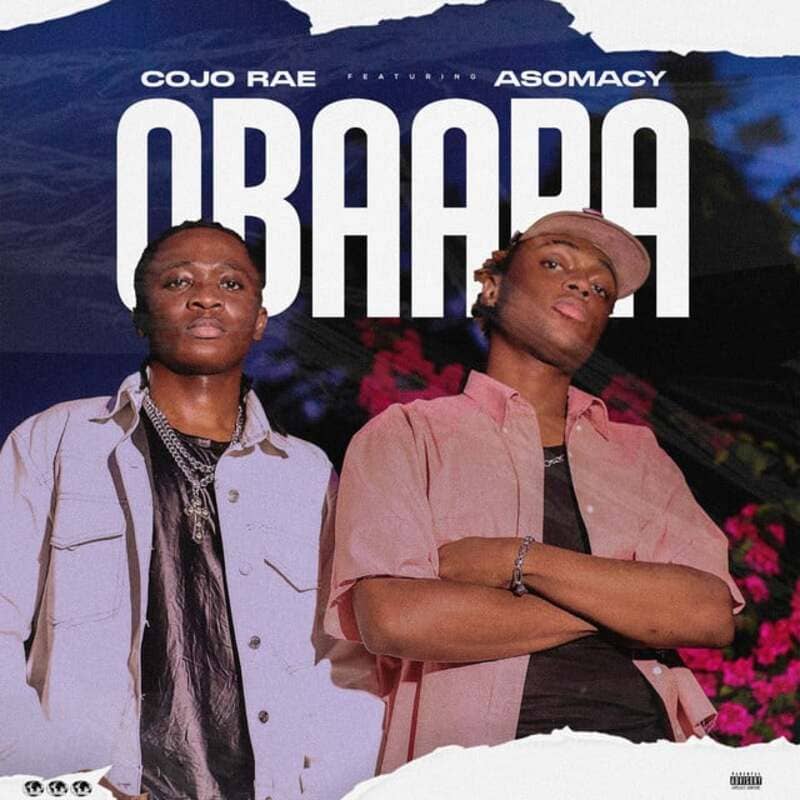 Cojo Rae - Obaapa Ft. Asomacy