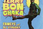 Fameye - Terry Bonchaka Ft. DJ Vyrusky