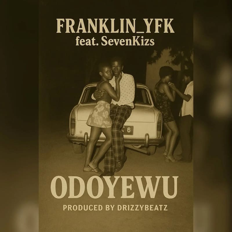 Franklin YFK - Odoyewu Ft. SevenKizs