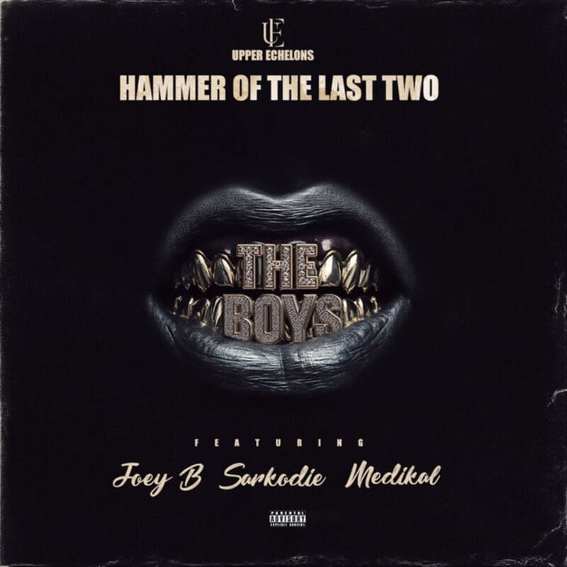 Hammer Of The Last Two - The Boys Ft. Joey B, Sarkodie, Medikal