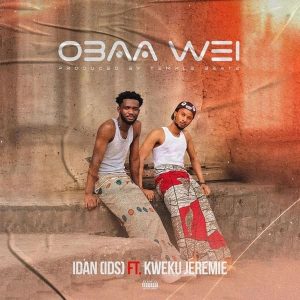 Idan (iDs) - Obaa Wei Ft. Kweku Jeremie