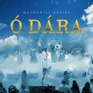 Nathaniel Bassey - O Dara