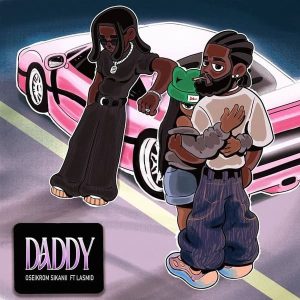 Oseikrom Sikanii - Daddy Ft. Lasmid