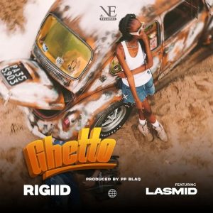 Rigiid - Ghetto Ft. Lasmid