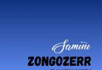Samini - Zongozerr Ft. Kwabena Kwabena