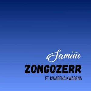 Samini - Zongozerr Ft. Kwabena Kwabena