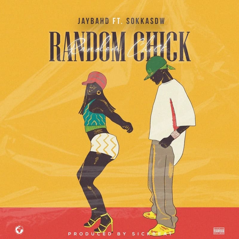 Jay Bahd - Random Chick Ft. Sokka SDW