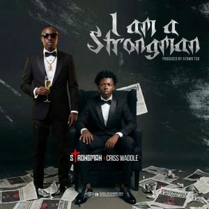 Strongman - I Am A Strongman Ft. Criss Waddle