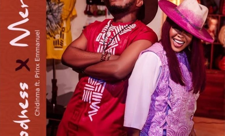 Chidinma - Goodness And Mercy Ft. Prinx Emmanuel