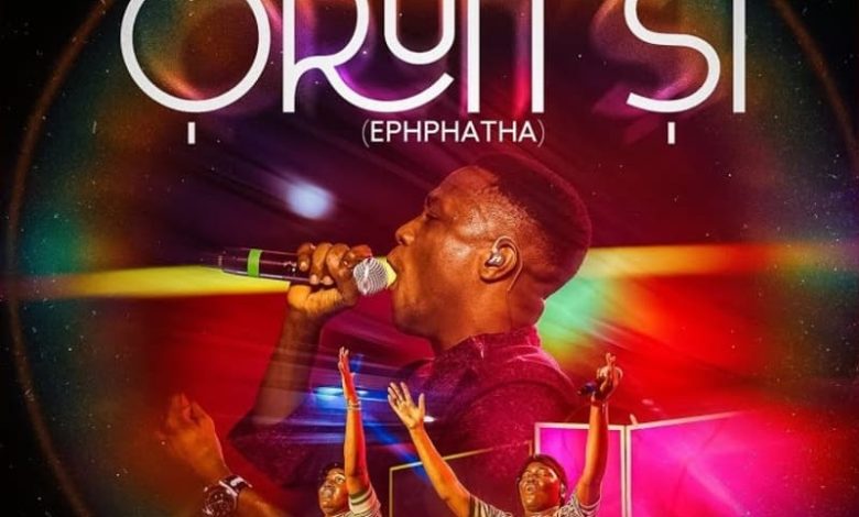 BBO - Orun Si (Ephphatha) Ft. Oladosu Twins