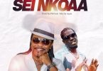 Nana Acheampong - Sei Nkoaa Ft. King Paluta
