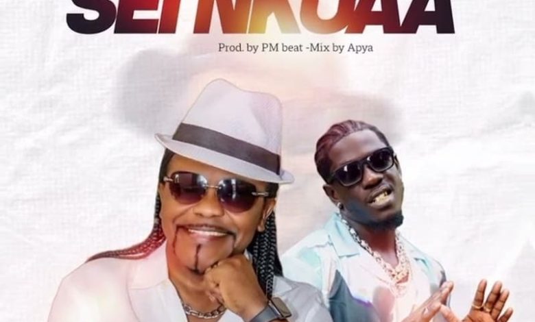 Nana Acheampong - Sei Nkoaa Ft. King Paluta