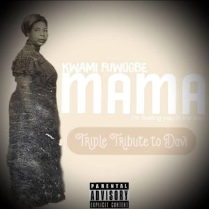 Kwami Fuwogbe - Mama (Triple Tribute To Davi)