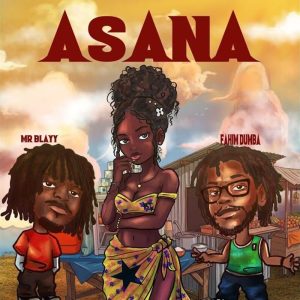 Mr Blayy - Asana Ft. Fahim Dumba
