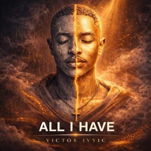 Victor Ivyic - All I Have