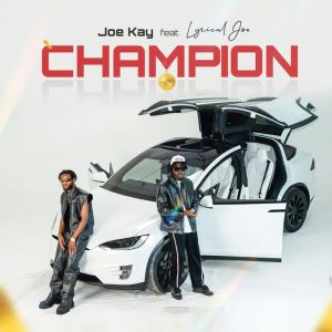 Joe Kay - Champion Ft. Lyrical Joe